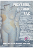 I przyszedł do mnie rak