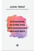 30 sposobów - żona może błogosławić swojego męża