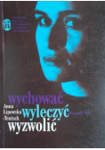 Wychować wyleczyć wyzwolić