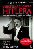 Śmiertelna choroba Hitlera i inne tajemnice nazistowskich przywódców