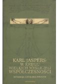 Karl Jaspers w kręgu wielkich myślicieli współczesności