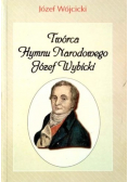 Twórca Hymnu Narodowego Józef Wybicki