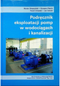 Podręcznik eksploatacji pomp w wodociągach i kanalizacji