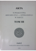 Akta Towarzystwa Historyczno - literackiego w Paryżu Tom III