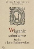 Wiązanie sobótkowe Studia o Janie Kochanowskim