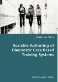 Scalable Authoring of Diagnostic Case Based Training Systems