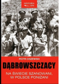 Dąbrowszczacy na świecie szanowani w Polsce poniżani