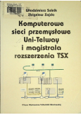 Komputerowe sieci przemysłowe Uni - Telway i magistrala rozszerzenia TSX