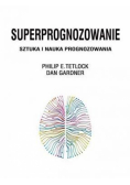 Superprognozowanie. Sztuka i nauka prognozowania