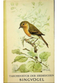Taschenbuch der heimiscchen Singvogel