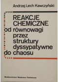 Reakcje chemiczne od równowagi przez struktury dyssypatywne do chaosu