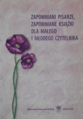 Zapomniani pisarze  zapomniane książki dla małego i młodego czytelnika