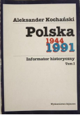 Polska 1944 1991 Informator historyczny Tom I