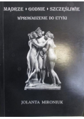 Mądrze Godnie Szczęśliwie Wprowadzenie do etyki