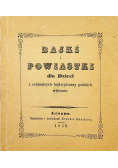 Bajki i powiastki dla dzieci reprint z 1850 r