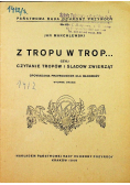 Z tropu w trop czyli czytanie tropów i śladów zwierząt 1949 r.