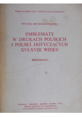 Emblematy w drukach polskich i Polski dotyczących XVI XVIII wieku