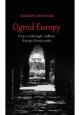 Ogród Europy Eseje z mitologii i kultury Starego Kontynentu
