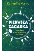 Pierwsza zagadka Nasze życie przed przyjściem na świat