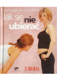 Jak się nie ubierać
