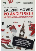 Zacznij mówić po angielsku Jak przełamać barierę językową