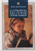 Jesteś prawdziwym nauczycielem