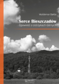 Serce Bieszczadów Opowieść o Ustrzykach Górnych