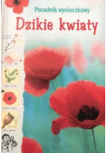 Dzikie kwiaty poradnik wycieczkowy