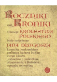 Roczniki czyli Kroniki sławnego Królestwa Polskiego księga dziesiąta i jedenasta