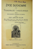 Życie duchowne czyli doskonałość Chrześcijańska 1913 r