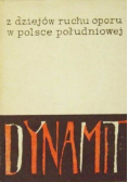Dynamit  Z dziejów Ruchu Oporu w Polsce Południowej