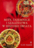 Mity tajemnice i szaleństwa w historii świata