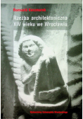 Rzeźba architektoniczna XIV wieku we Wrocławiu