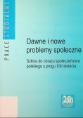 Dawne i nowe problemy społeczne