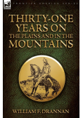 Thirty-One Years on the Plains and in the Mountains