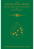 The Divine New Order and the Dawn of the First Stage of Light and Life