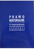 Prawo naturalne W poszukiwaniu fundamentu jedności europejskiej