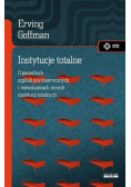 Instytucje totalne. Eseje o sytuacji społecznej...