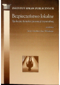 Bezpieczeństwo lokalne społeczny kontekst prewencji kryminalnej