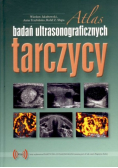 Atlas Badań Ultrasonograficznych Tarczycy