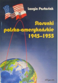 Stosunki polsko – amerykańskie 1945 – 1955