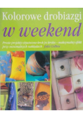 Kolorowe drobiazgi w weekend
