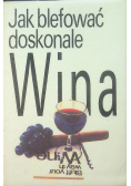 Jak blefować doskonale wina