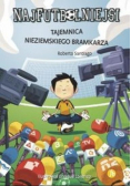 Najfutbolniejsi tom 3 Tajemnica nieziemskiego bramkarza
