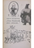 Choć Radziwiłł alem człowiek