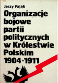 Organizacje bojowe partii politycznych w Królestwie Polskim 1904 -1911