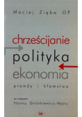 Chrześcijanie polityka ekonomia Prawdy i kłamstwa