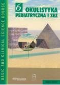 Okulistyka pediatryczna i zez Tom 6