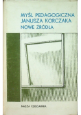Myśl pedagogiczna Janusz Korczaka Nowe Źródła