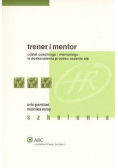 Trener i mentor udział coachingu i mentoringu w doskonaleniu procesu uczenia się